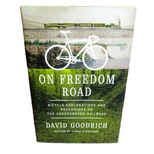 On Freedom Road the Underground Railroad David Goodrich 2023 Hardcover History